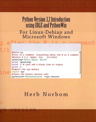 Python Version 3.2 Introduction using IDLE and PythonWin: For Linux-Debian and M