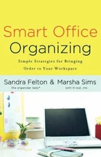 Smart Office Organizing: Simple Strategies for Bringing Order to Yo - VERY GOOD
