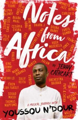 Notes from Africa: A Musical Journey with Youssou N Dour by Cathcart, Jenny, pa