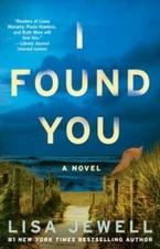 I Found You: A Novel - Paperback By Jewell, Lisa - GOOD