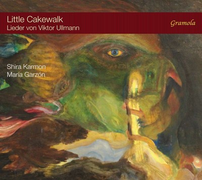 Viktor Ullmann (1898-1944): Lieder für Sopran & Klavier ''Little Cakewalk'' -   -
