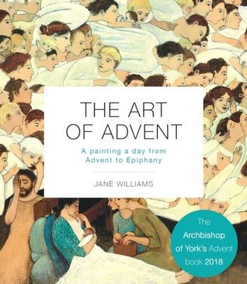 The Art of Advent by Jane Williams (Paperback Book)