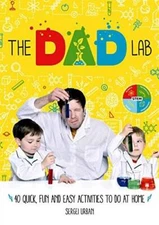 TheDadLab: 40 Quick, Fun and Easy Activities to do at Home - VERY GOOD