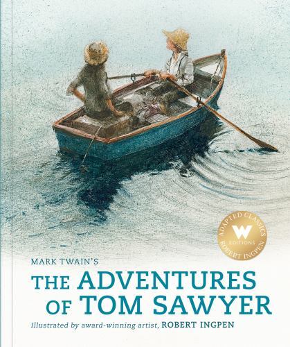 Adventures of Tom Sawyer (Abridged Edition) : A Robert Ingpen Illustrated ...