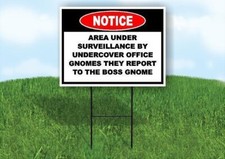 Notice Under Surveillance Office Gnomes 18x24 in Yard Road Sign w/ Stand