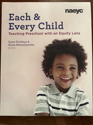 Each and Every Child : Using an Equity Lens When Teaching in Preschool by Alissa