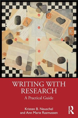Writing with Research | Kristen B. Neuschel (u. a.) | A Practical Guide | Buch