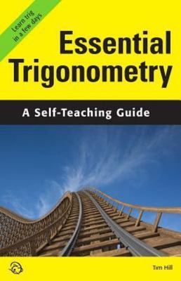 Essential Trigonometry: A Self-Teaching Guide by 