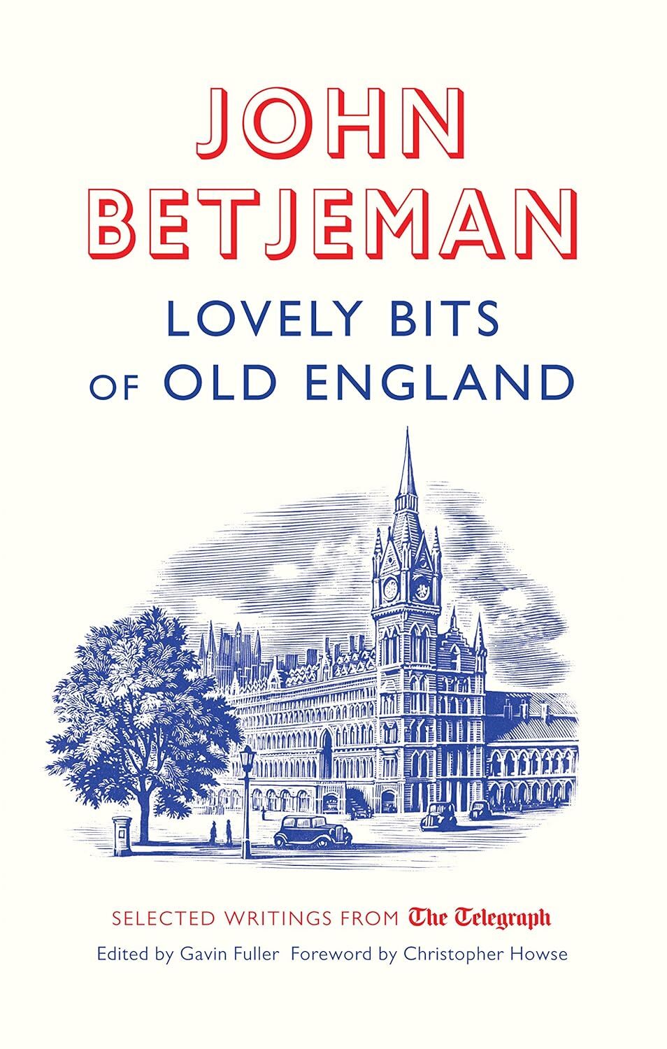 Lovely Bits of Old England: John Betjeman at The Telegraph (Telegraph Books), Be