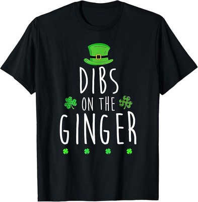 Dibs On The Ginger Funny St Irish Patricks Day Shamrock Tees T-Shirt