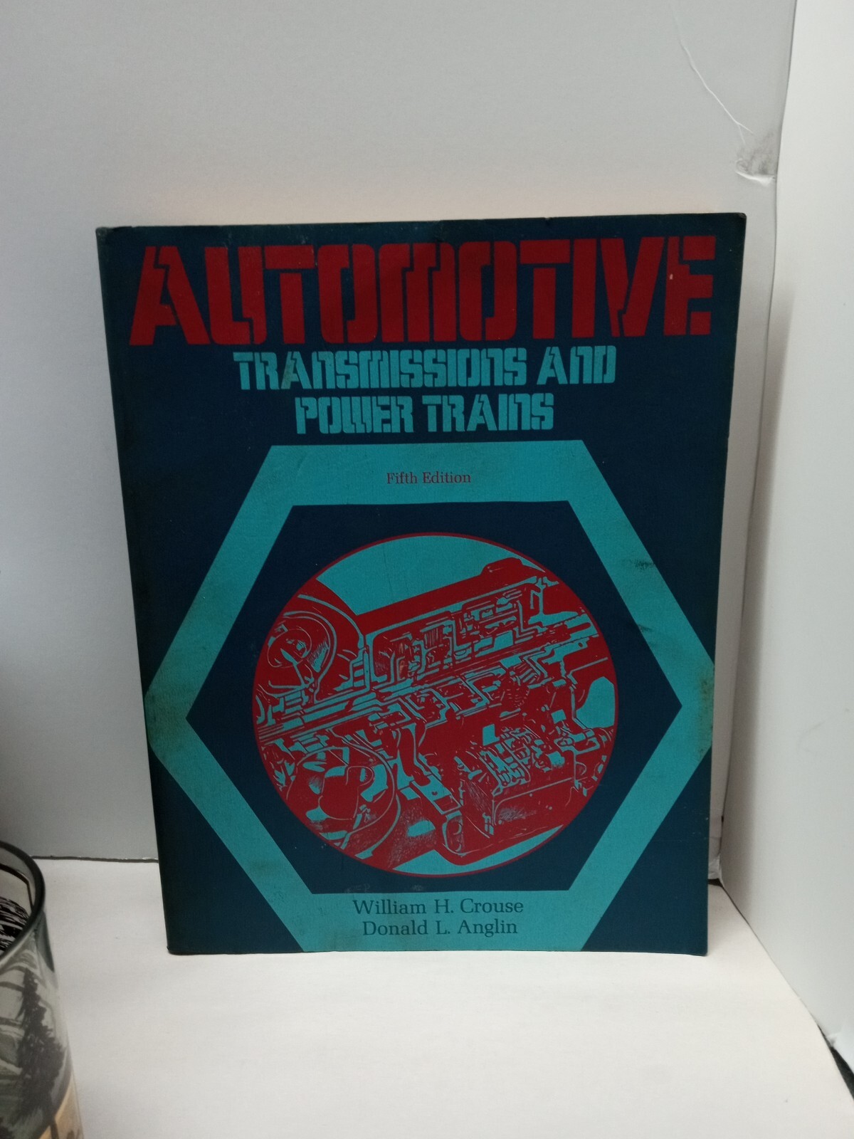 Automotive Transmissions and Power Trains by William H. Crouse 1976