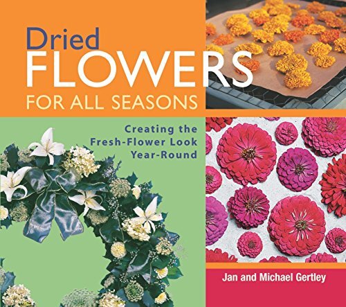 Dried Flowers for All Seasons: Crea..., Gertley, Michae-image