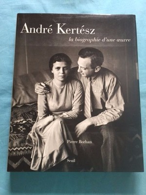 André Kertész la biographie d'une œuvre ANDRE KERTESZ: LA BIOGRAPHIE D'UNE OEUVRE - FIRST EDITION | eBay