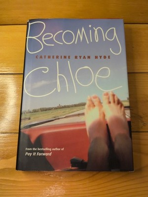 Becoming Chloe Catherine Ryan Hyde 1st Edition 1st Printing Hardcover 2006 Knopf