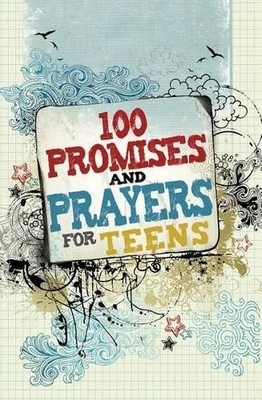 100 Promises and Prayers for Teens, Freeman-Smith