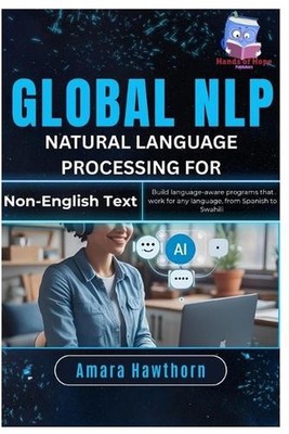 Global NLP Natural Language Processing for Non-English Text: Build language-awar