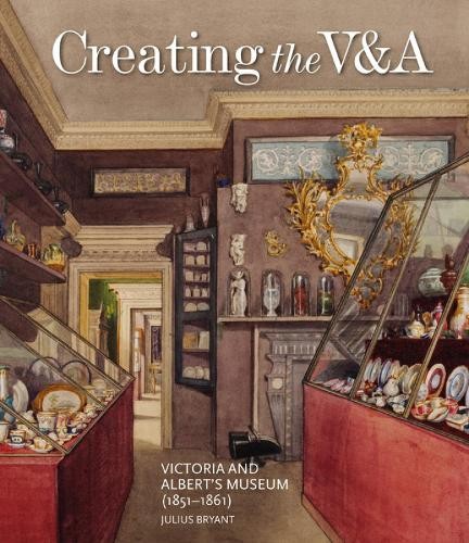 Creating the V&A by Julius Bryant - 9781848223493