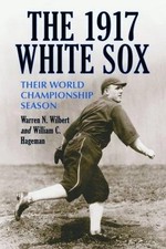 1917 White Sox by Warren N. Wilbert Paperback McFarland and Compa