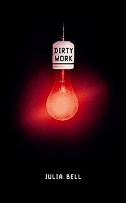 Dirty Work Hardcover Julia Bell