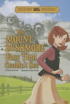 The Mount Rushmore Face That Couldn't See Library Binding Steve B