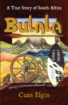Elgin, Cuan ; Ro .. Bulala: A True Story Of South Africa (signed by the author)