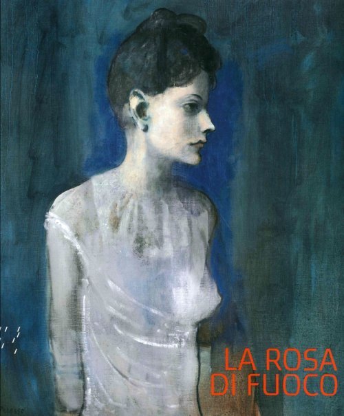 La Rosa di Fuoco La Barcellona di Picasso e Gaudì - Ferrara Arte Ferrara 2015