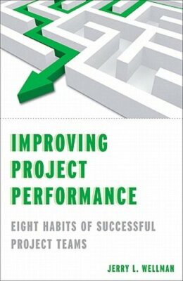 Improving Project Performance: Eight Habits of Successful Project Teams by NA NA