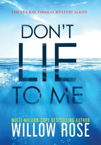 Willow Rose Don't Lie To Me (Copertina rigida) Eva Rae Thomas Mystery