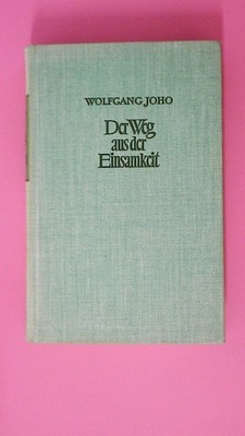 172352 Wolfgang Joho DER WEG AUS DER EINSAMKEIT Geschichte einer Familie HC