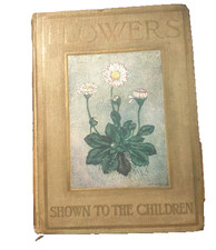 Book of Flowers from  "Shown to the Children Series"_ J Kelman_Vintage 1920's.