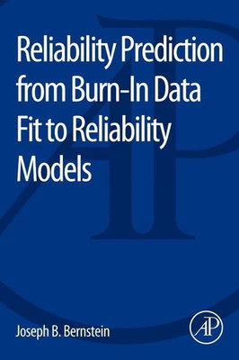 Reliability Prediction from Burn-In Data Fit to Reliabi -  NEW Joseph Bernstei 2