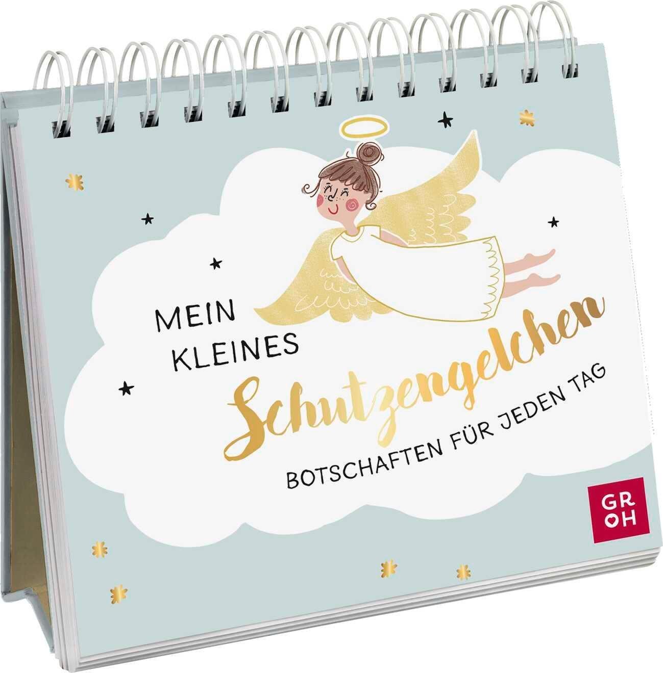 Mein kleines Schutzengelchen - Botschaften für jeden Tag Groh Verlag