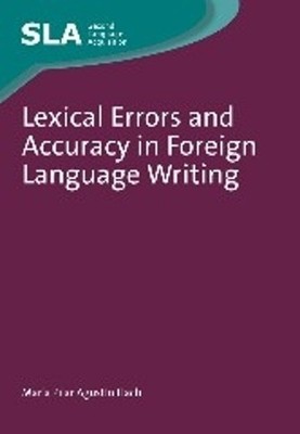 Lexical Errors and Accuracy in Foreign Language Writing - 9781847694164