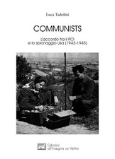 Communists. L'accordo fra il PCI e lo spionaggio Usa (1943-1945) - Tadolini Luca