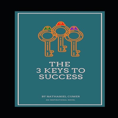 The 3 Keys to Success Nathaniel Cumer Paperback Amazon Digital Se