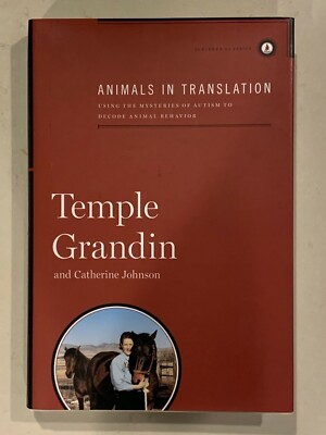 Animals in Translation : Using the Mysteries of Autism to Decode Animal...
