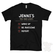 JENNI'S TO DO LIST WAKE UP BE AWESOME REPEAT T-SHIRT funny name gift idea