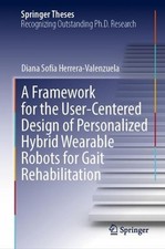 A Framework for the User-Centered Design of Personalized Hybrid Wearable Robots