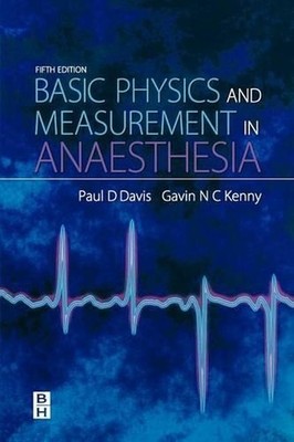 Basic Physics & Measurement in Anaesthesia 5th Edition by P.D. Davis (English) P