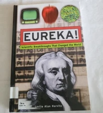 Eureka Scientific Breakthroughts That Changed The World