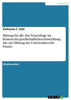 Bildung FüR Alle. Die Frauenfrage Im Kontext Der Gesellschaftlichen...
