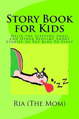 Story Book for Kids : Helix the Sleeping Snail and Othe -  NEW Ria The Ria (Th 2
