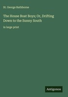 St. George Rathborne | The House Boat Boys; Or, Drifting Down To The Sunny South