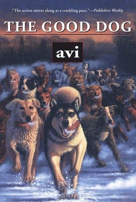 Good Dog - Avi, Atheneum Books for Young Readers, Book
