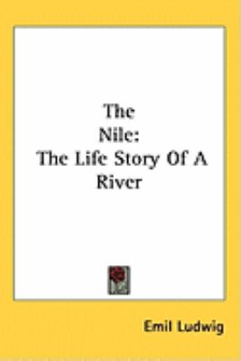 Nile : The Life Story of A River by Emil Ludwig (2009, Hardcover) for ...