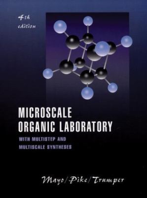 Microscale Organic Laboratory: With Multistep and Multiscale Syntheses