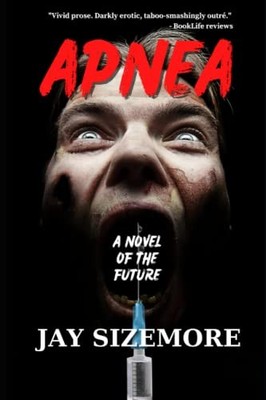 APNEA: a novel of the future - Sizemore, Jay