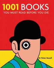 1001 Books You Must Read Before You Die,Peter Boxall
