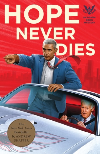 Hope Never Dies An Obama Biden Mystery by Andrew Shaffer (Paperback Book)