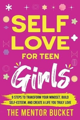 The Mentor Bucket Self-Love for Teen Girls (Taschenbuch) (US IMPORT)